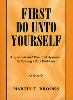 Martin E. Brooks First Do Unto Yourself Self Help Book